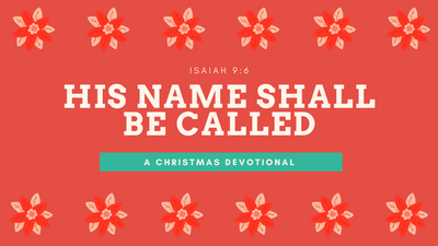 “...His name shall be called...”
